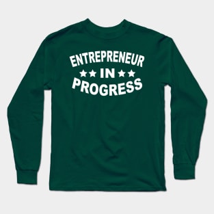 entrepreneur in progress Long Sleeve T-Shirt